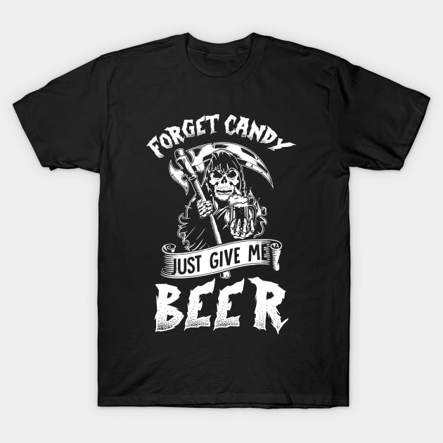 Forget Candy Just Give Me Beer Skull Halloween T-Shirt by Elliottda